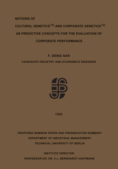 F. Deniz Sar: Cultural Genetics (TM) and Corporate Genetics (TM) , Berlin, 1980.