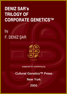 Deniz Sar: Trilogy of Corporate Genetics (TM), Cultural Genetics Press (TM), New York.